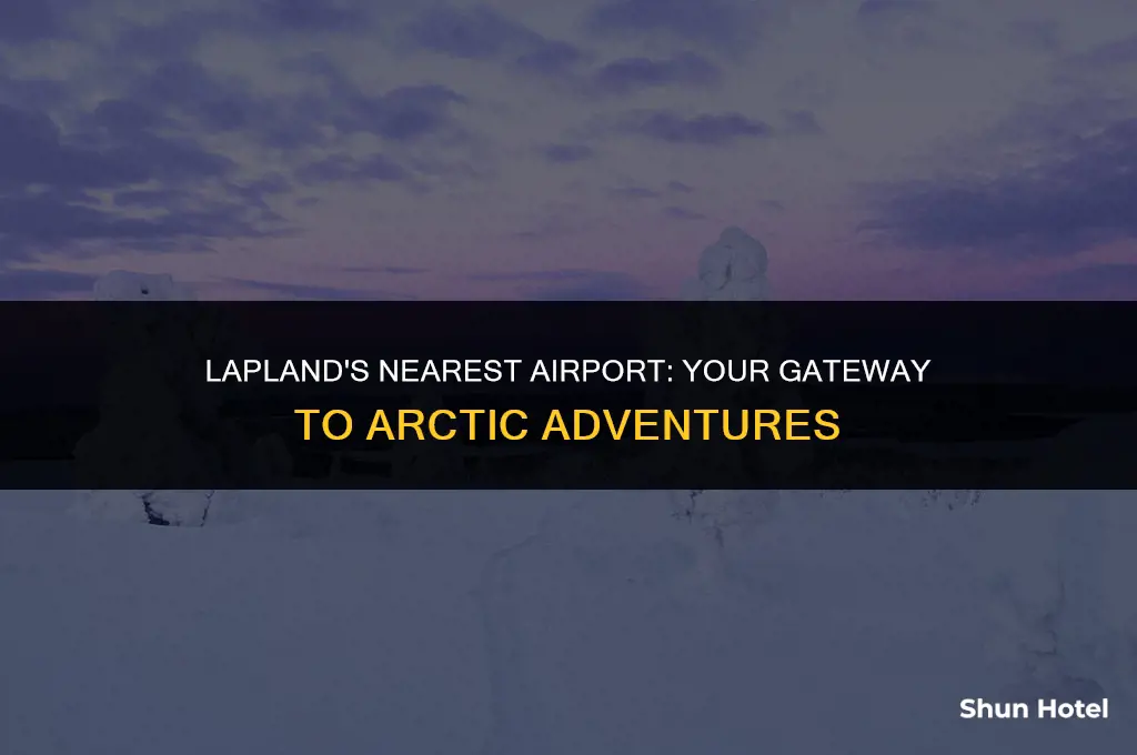 what airport is closest to lapland