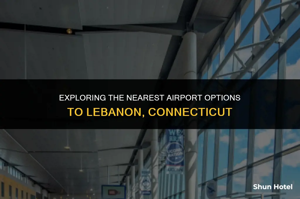what airport is closest to lebanon connecticut