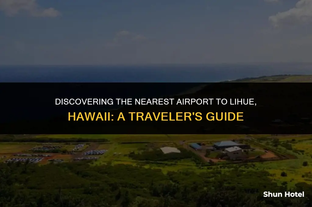 what airport is closest to lihue hawaii