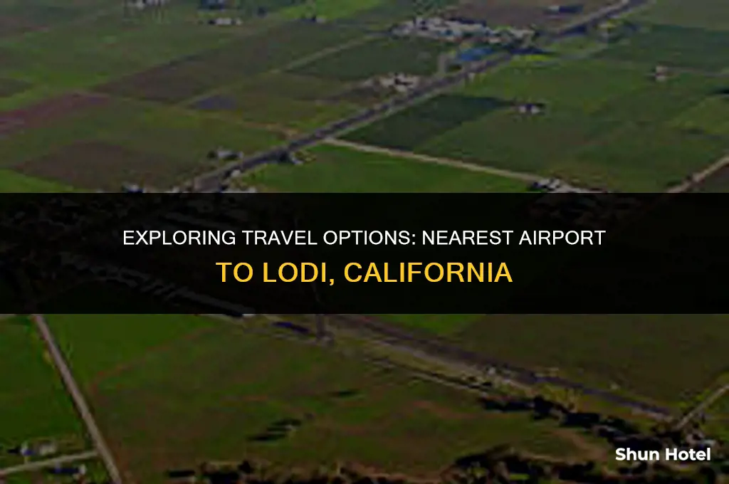 what airport is closest to lodi ca