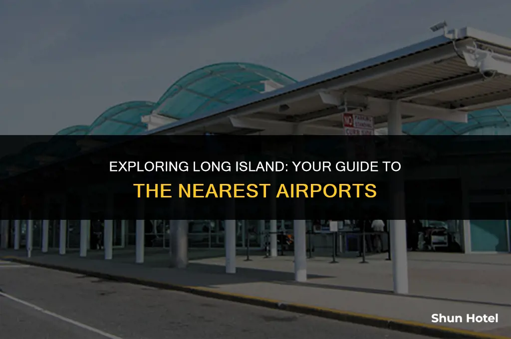 what airport is closest to long island