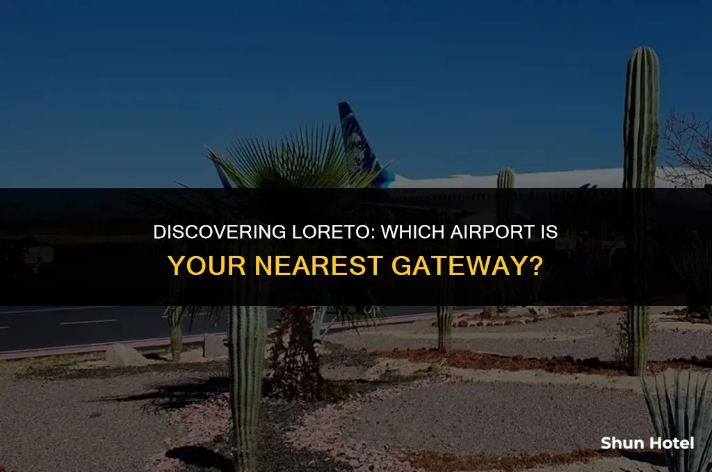 what airport is closest to loreto mexico