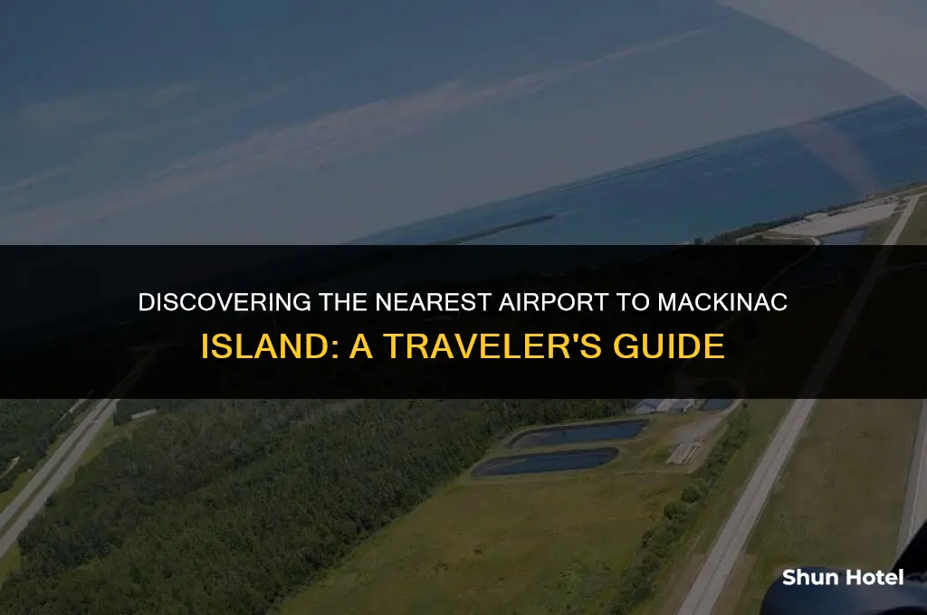 what airport is closest to mackinac island
