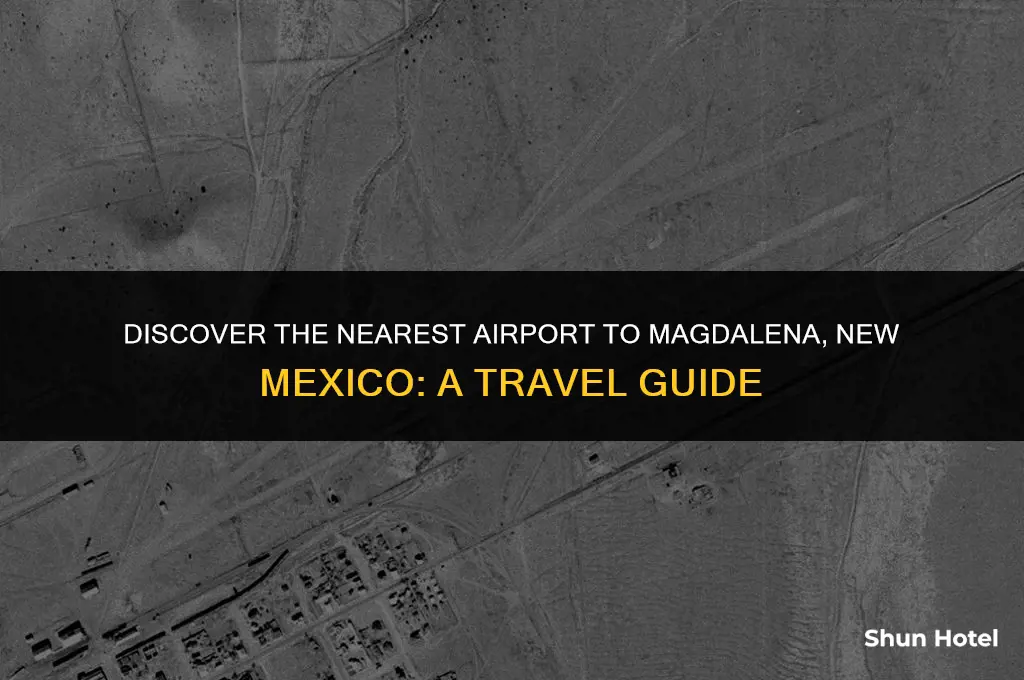what airport is closest to magdalena new mexico