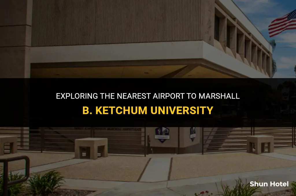 what airport is closest to marshall b ketchum university