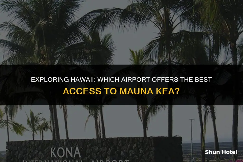 what airport is closest to mauna kea