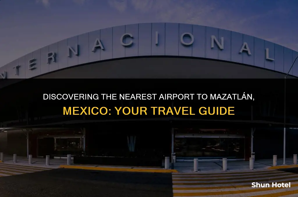 what airport is closest to mazatlan mexico