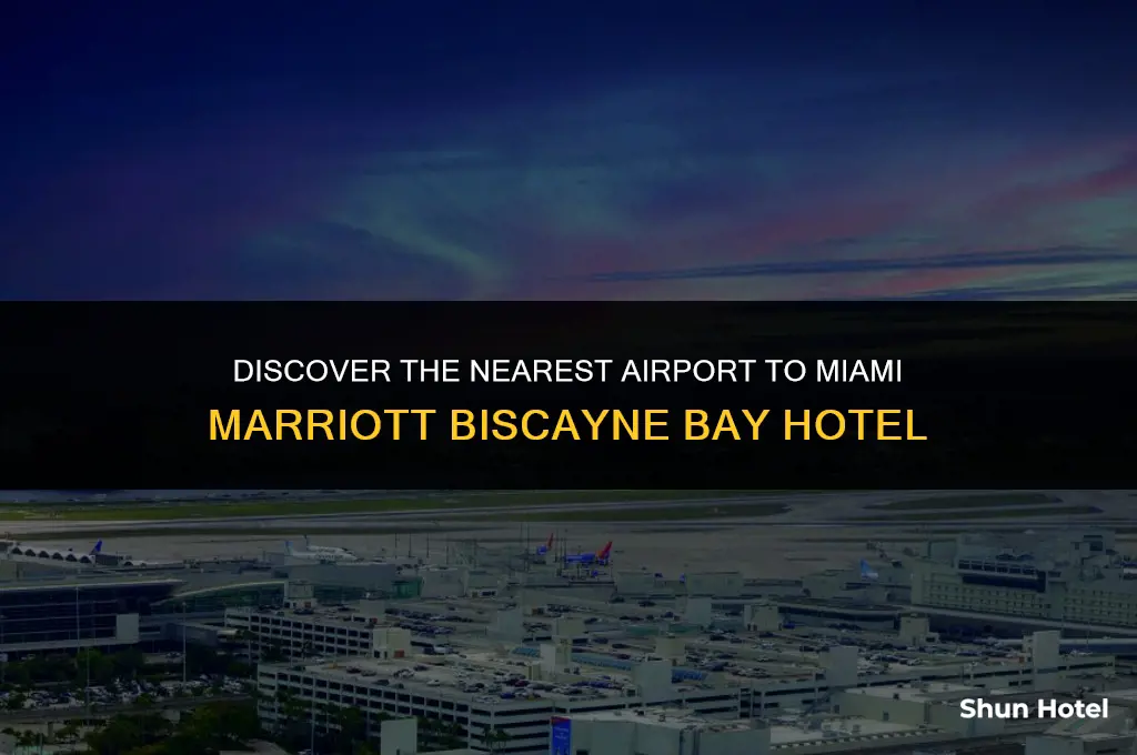 what airport is closest to miami marriott biscayne bay hotel