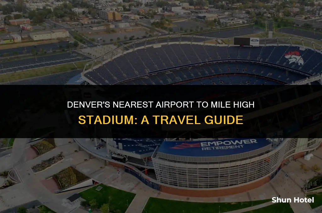 what airport is closest to mile high stadium