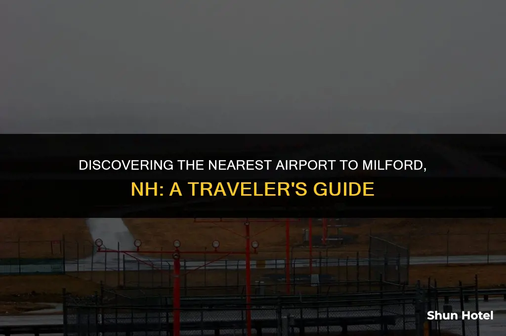 what airport is closest to milford nh