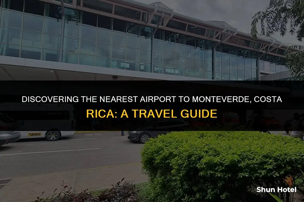 what airport is closest to monteverde costa rica