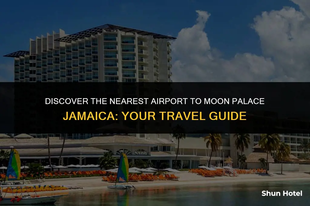 what airport is closest to moon palace jamaica