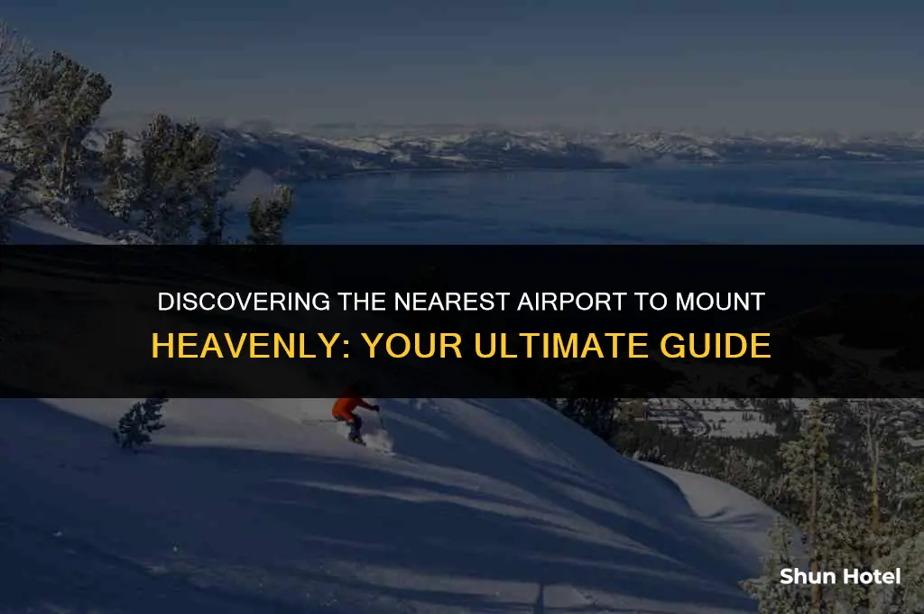 what airport is closest to mount heavenly