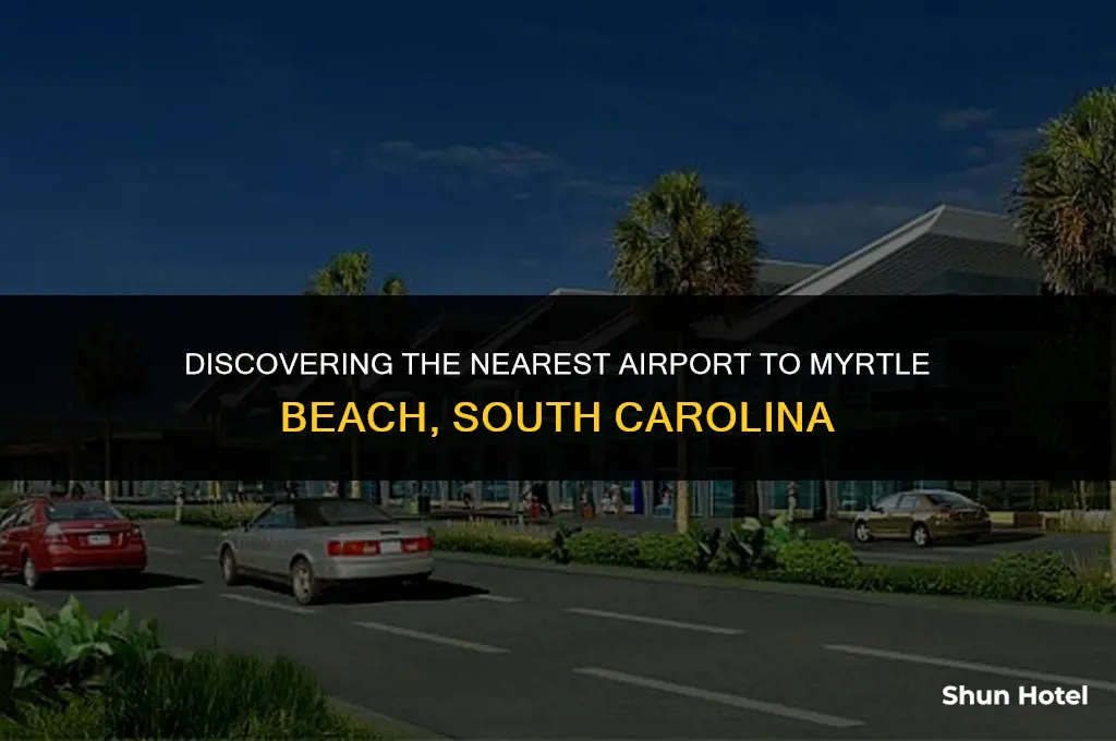 what airport is closest to myrtle beach south carolina