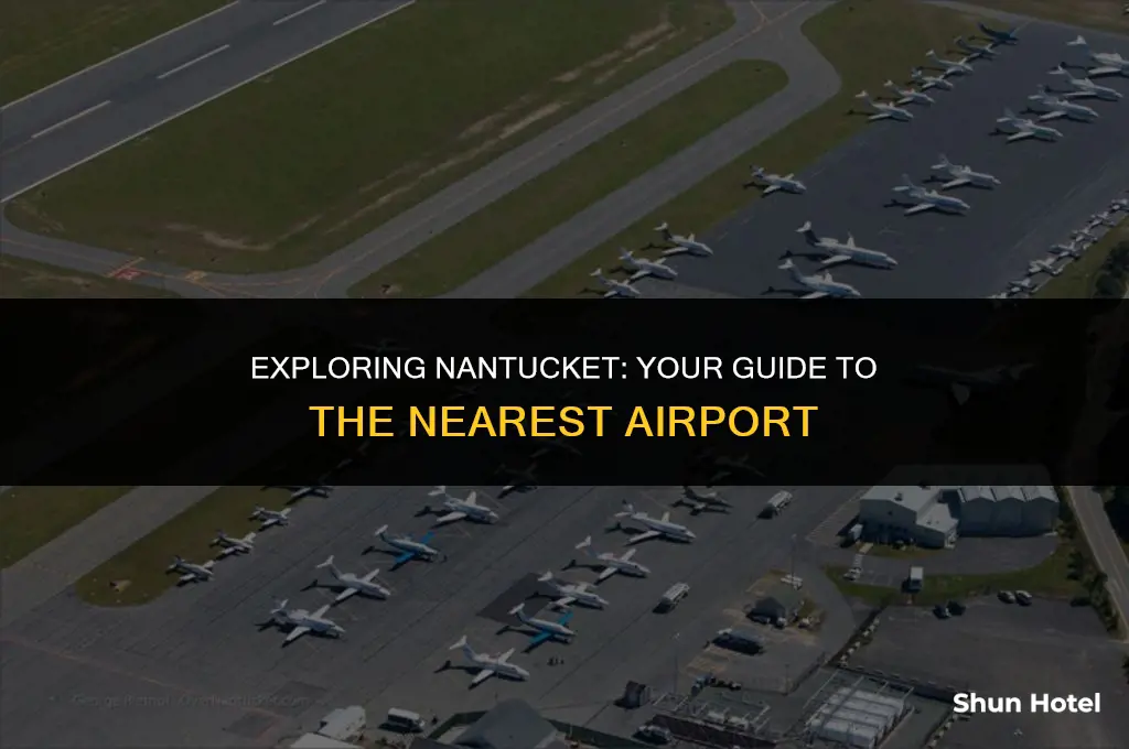 what airport is closest to nantucket