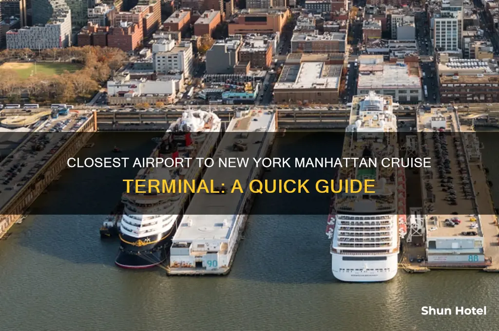 what airport is closest to new york manhattan cruise terminal