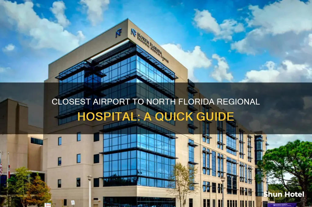 what airport is closest to north florida regional hospital