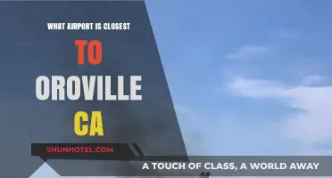 Closest Airport to Oroville, CA: Your Ultimate Travel Guide