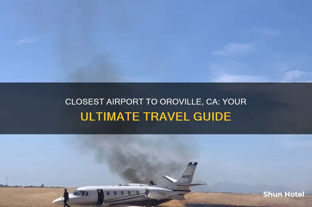 what airport is closest to oroville ca