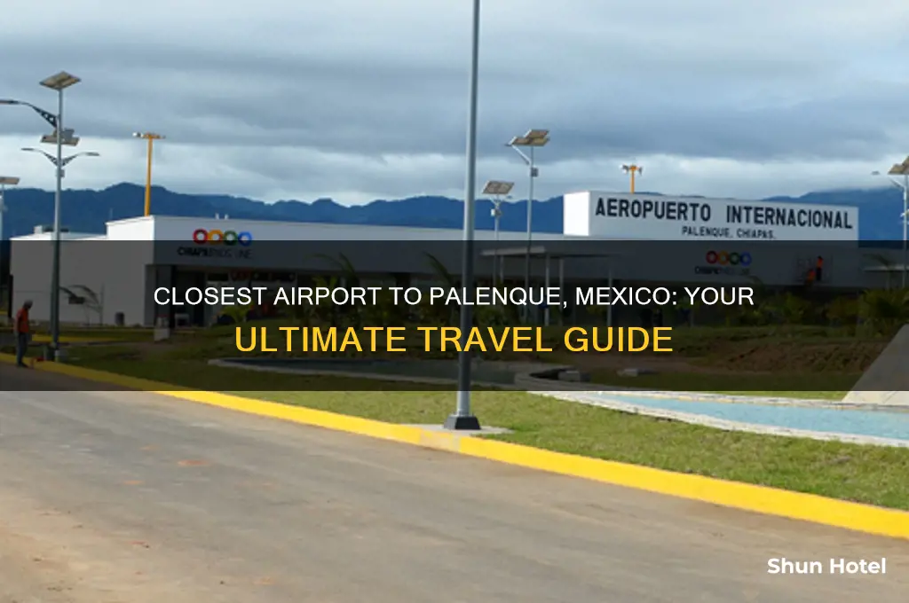 what airport is closest to palenque mx