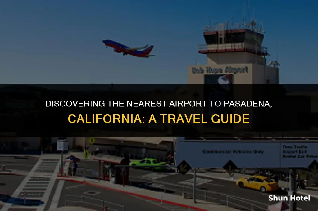 what airport is closest to pasadena ca
