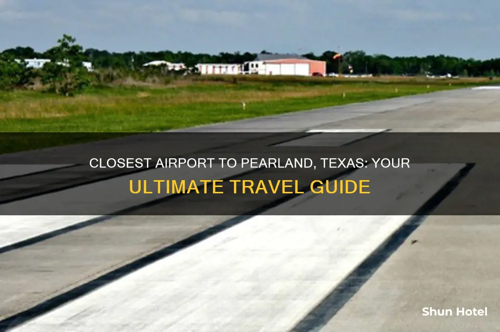 what airport is closest to pearland texas