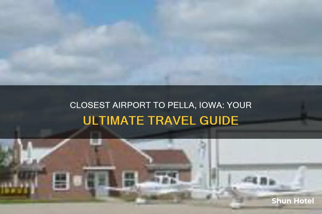 what airport is closest to pella iowa
