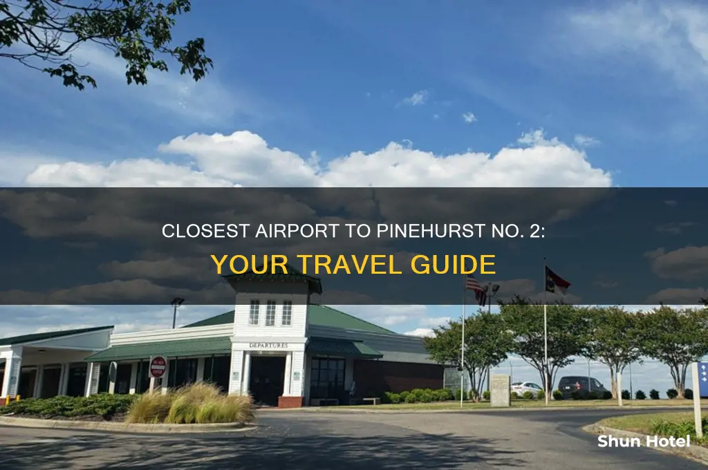 what airport is closest to pinehursrt number 2