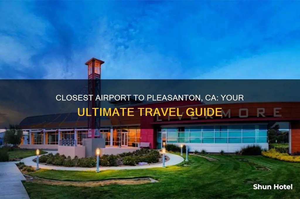 what airport is closest to pleasanton ca