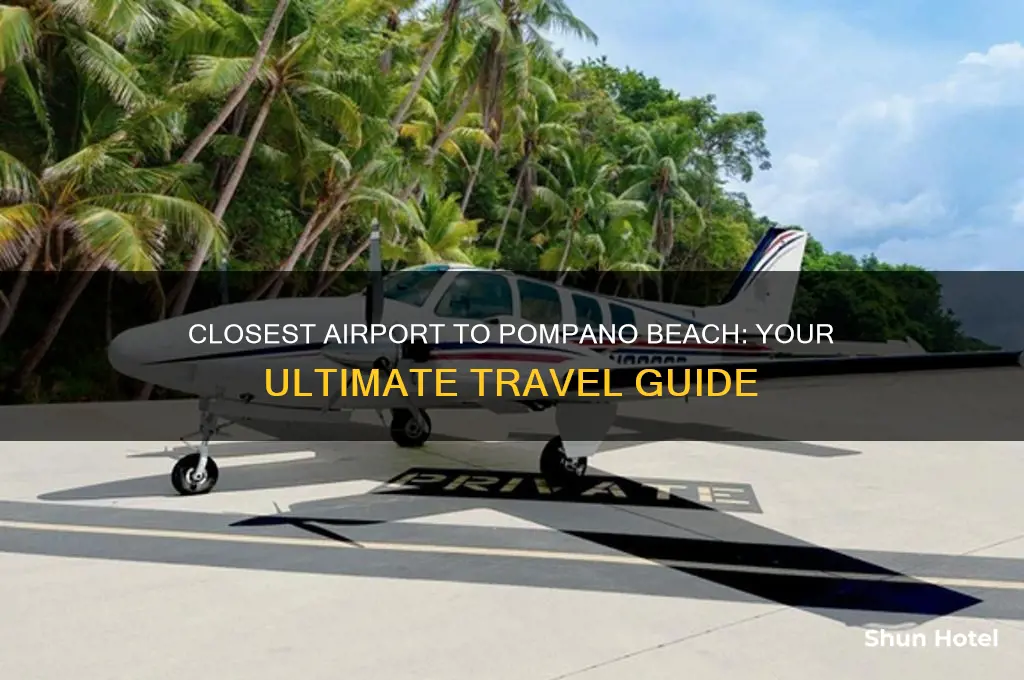 what airport is closest to pompano beach