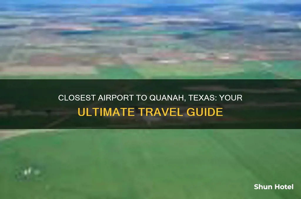what airport is closest to quanah texas