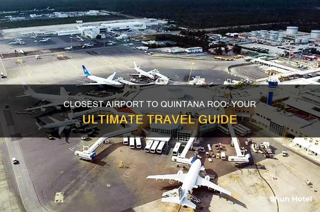 what airport is closest to quintana roo mexico