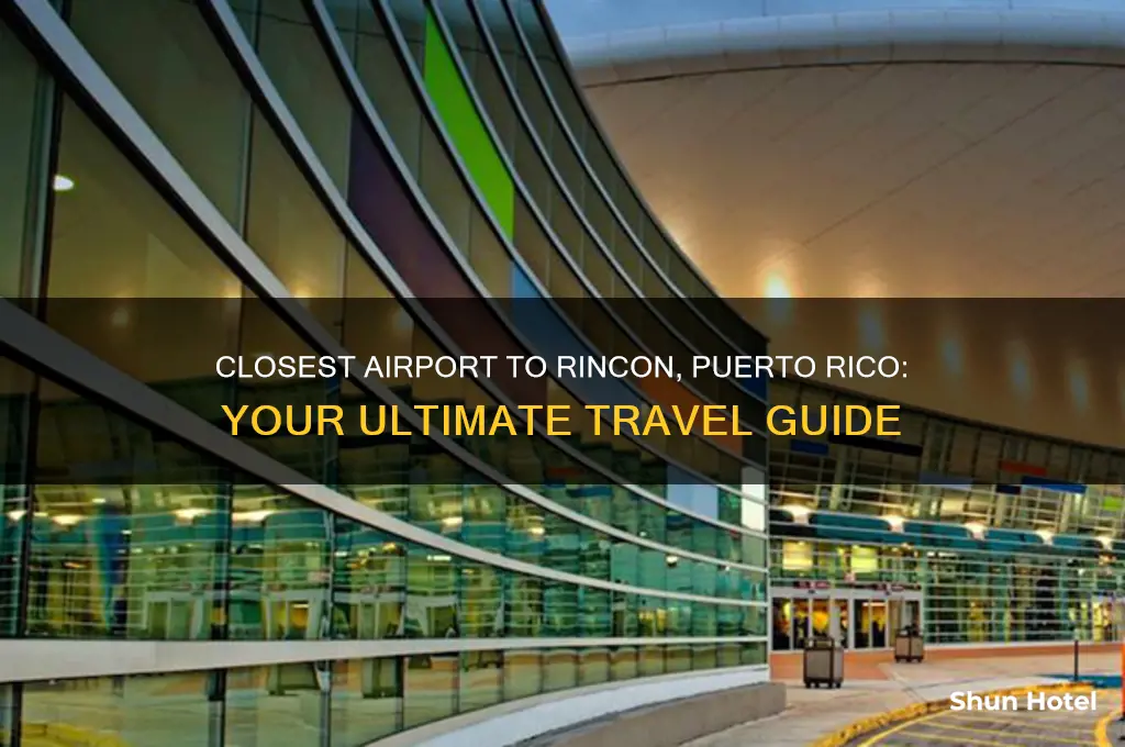 what airport is closest to rincon puerto rico