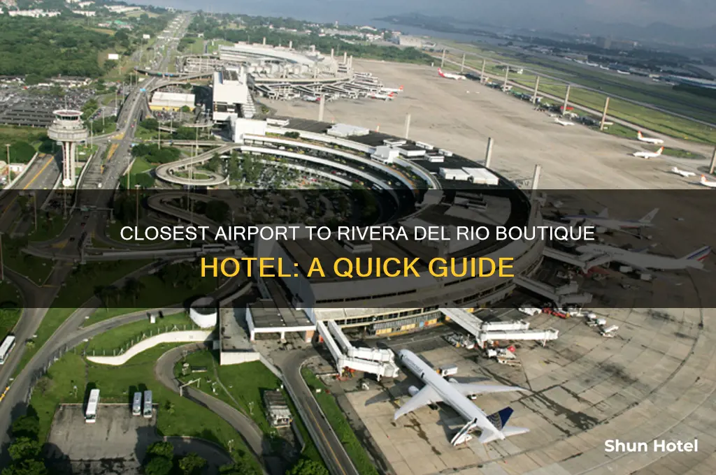 what airport is closest to rivera del rio boutique hotel
