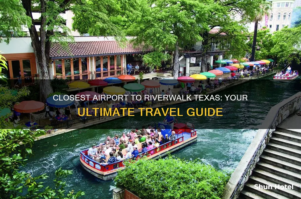 what airport is closest to riverwalk texas