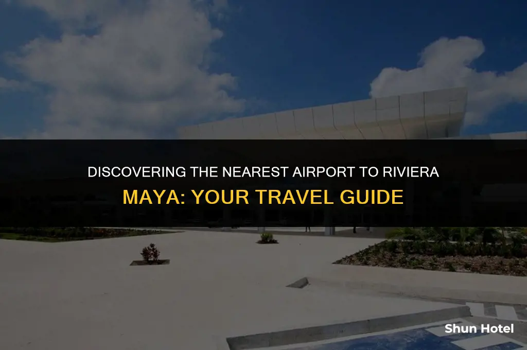 what airport is closest to riviera maya