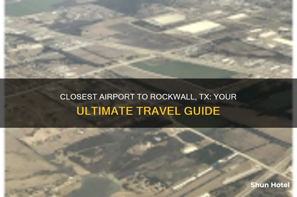 what airport is closest to rockwall tx