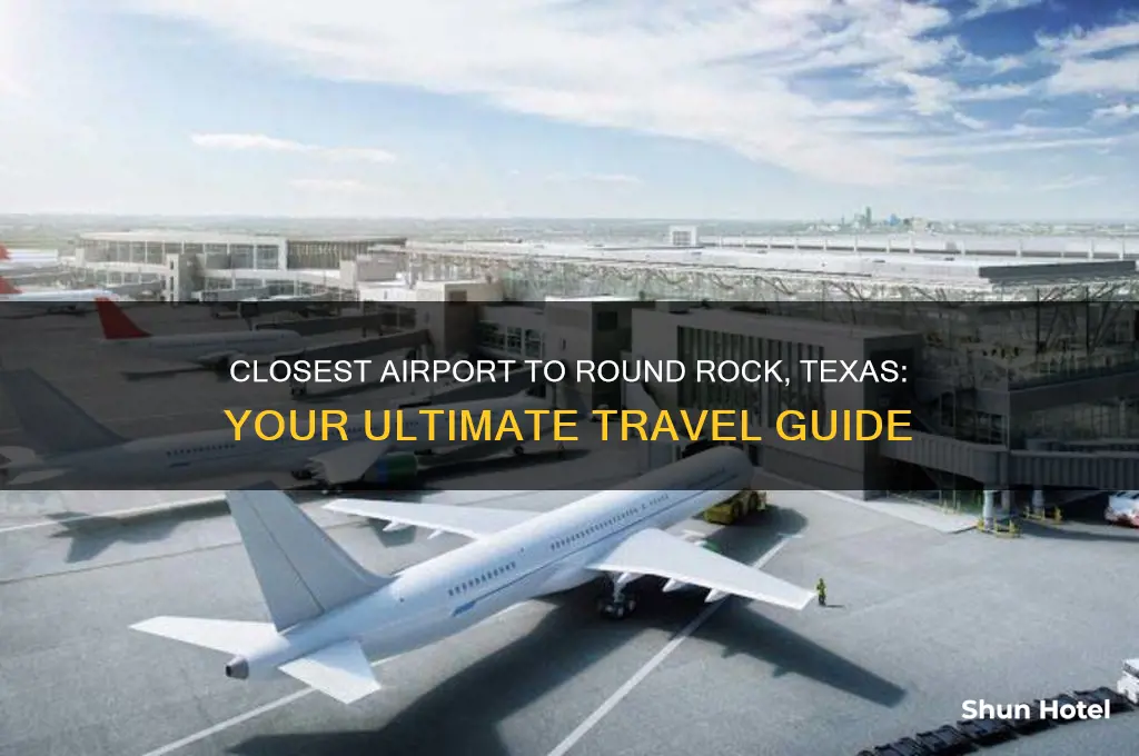 what airport is closest to round rock texas