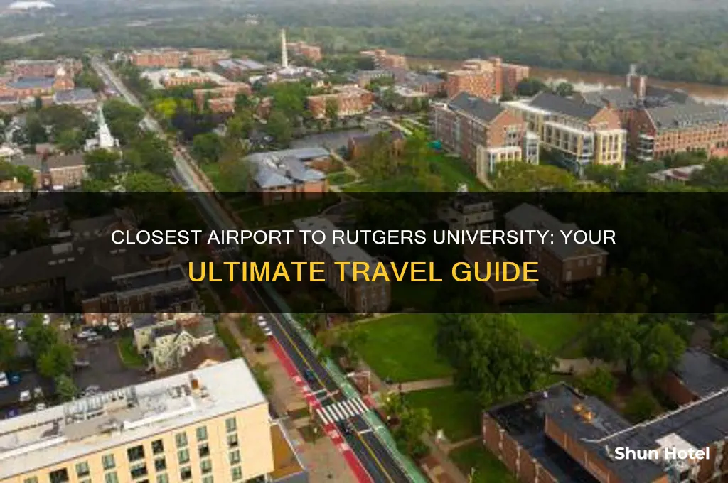 what airport is closest to rutgers university