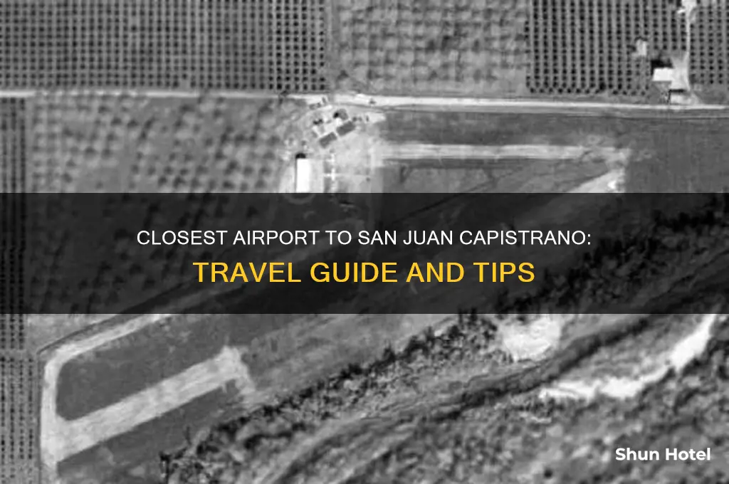 what airport is closest to san juan capistrano