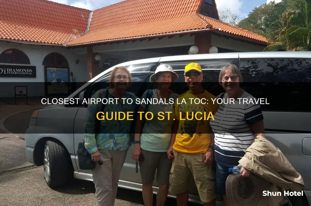 what airport is closest to sandals la toc