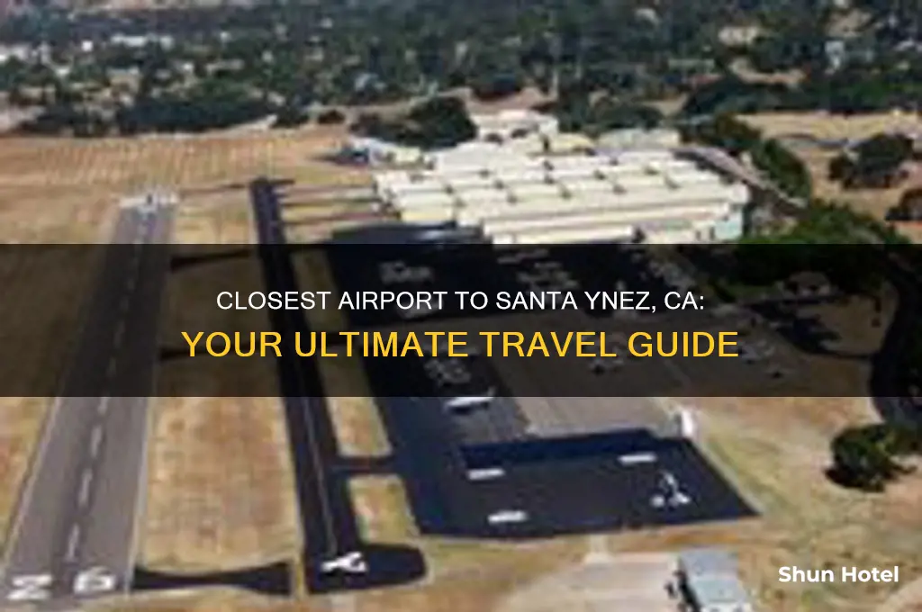what airport is closest to santa ynez ca