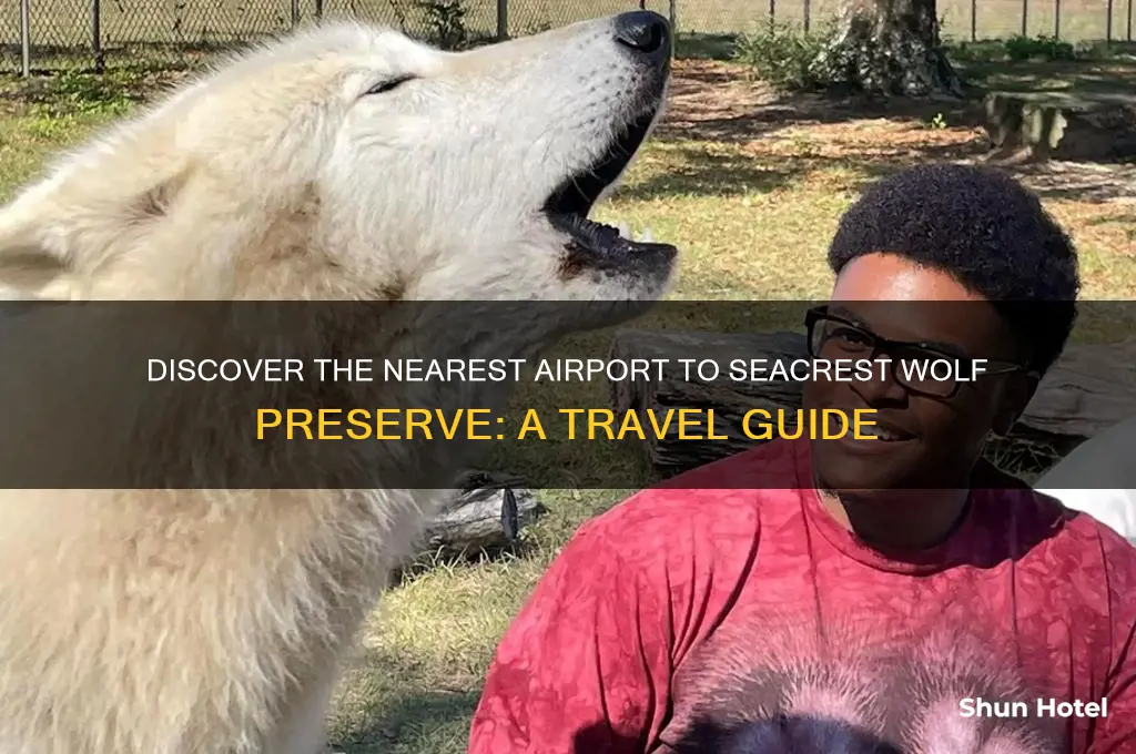 what airport is closest to seacrest wolf preserve