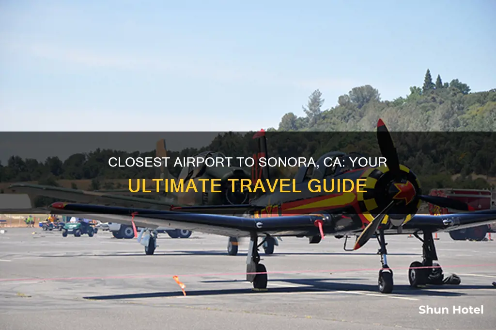 what airport is closest to sonora ca