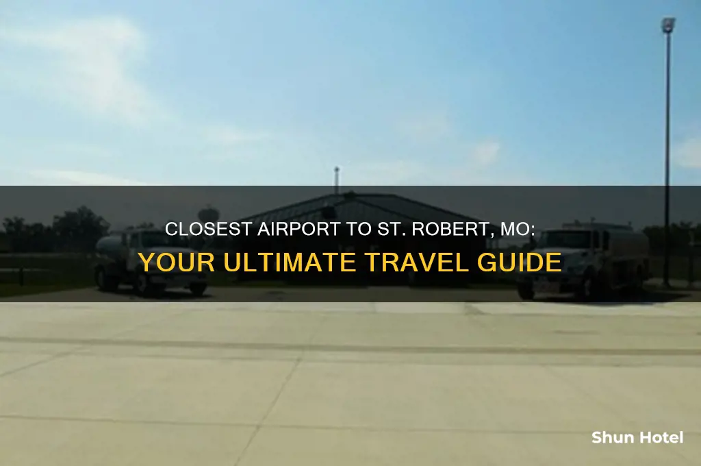 what airport is closest to st robert mo
