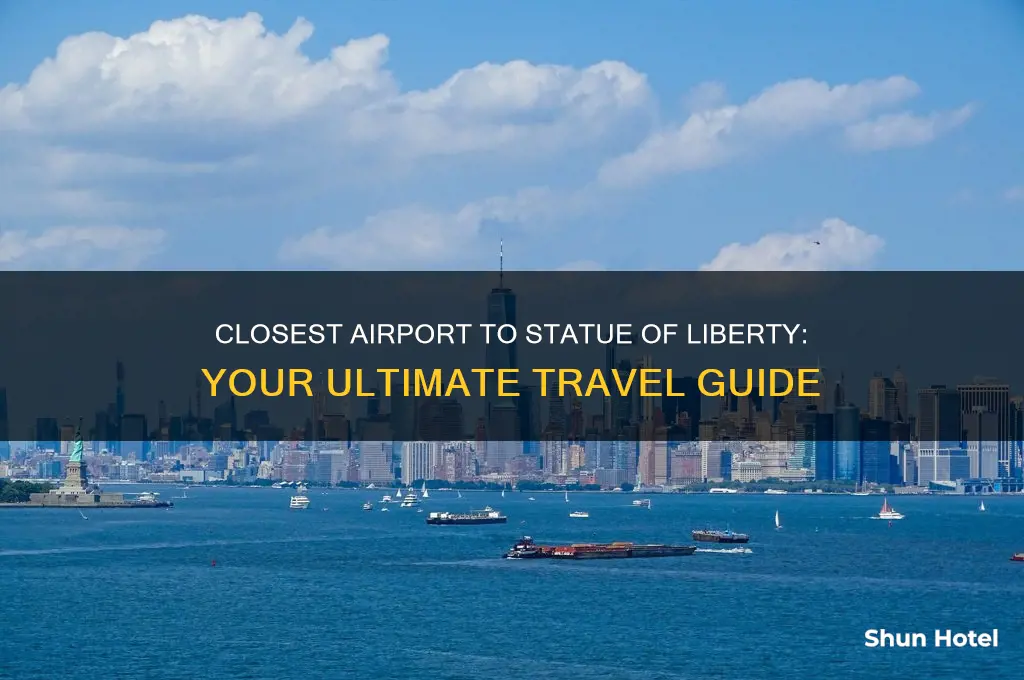 what airport is closest to statue of liberty