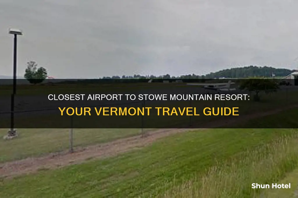 what airport is closest to stowe mountain resort vermont