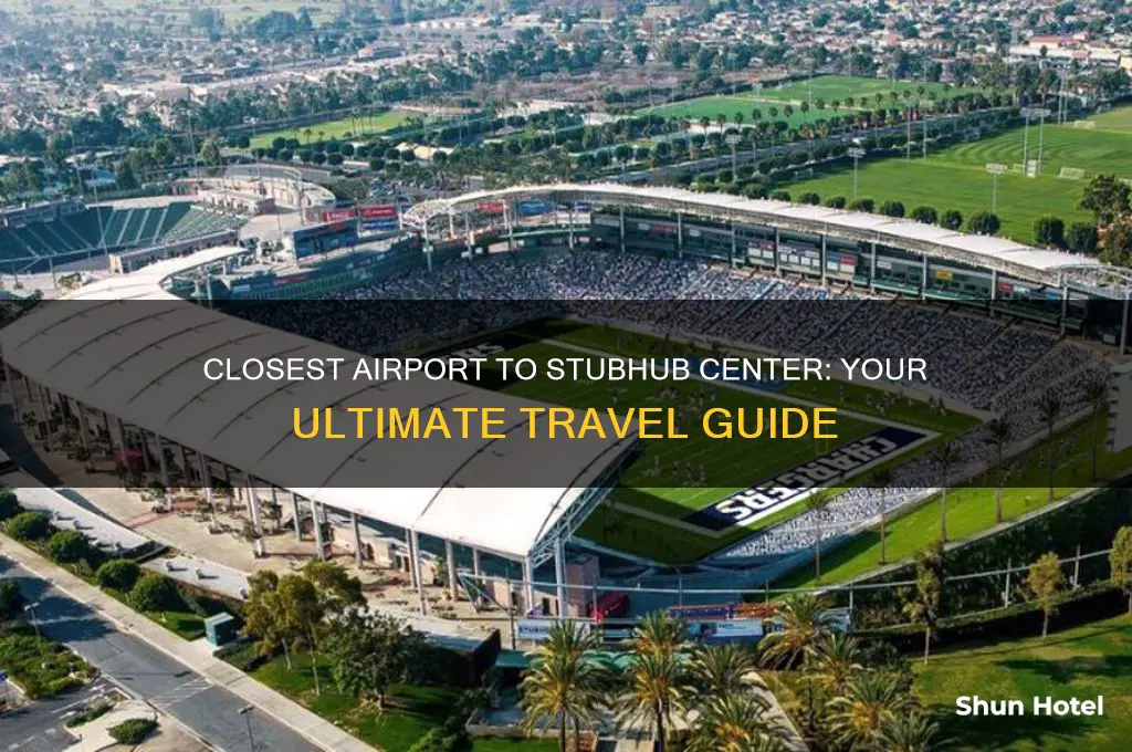 what airport is closest to stubhub center