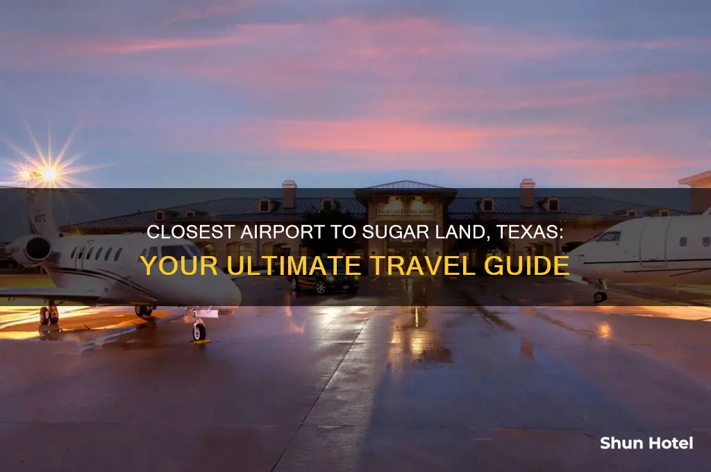 what airport is closest to sugar land texas