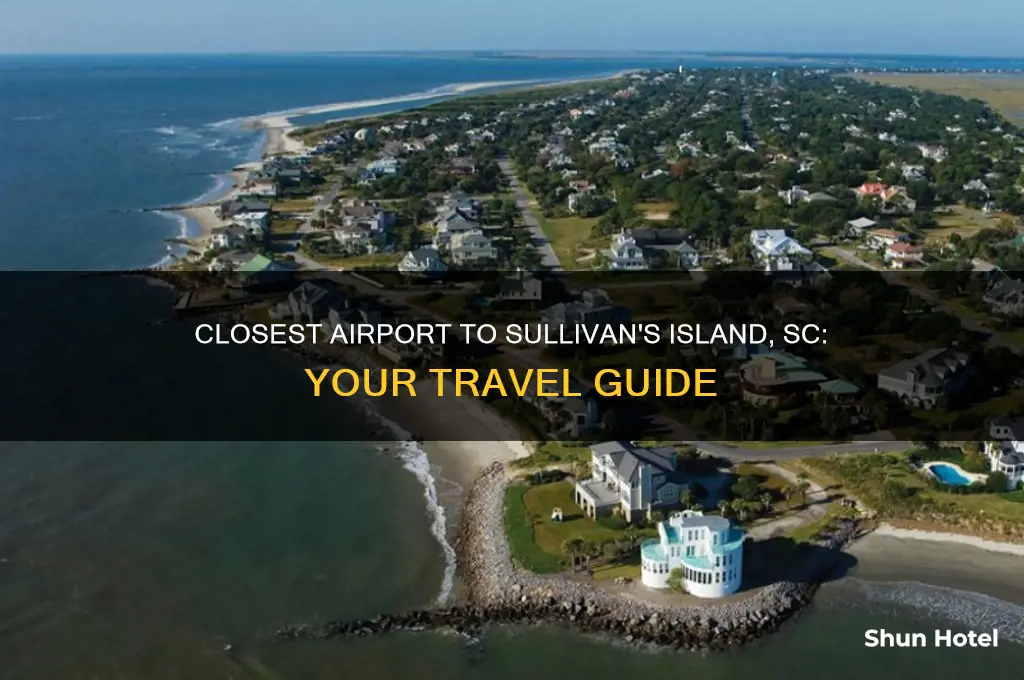 what airport is closest to sullivan island sc